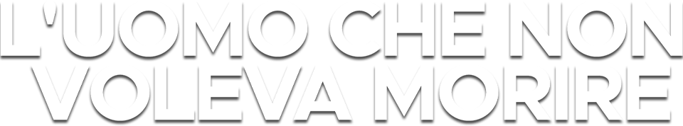 L'uomo che non voleva morire - Film Mediaset Infinity