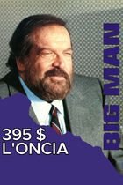 Big man - 395 $ l'oncia