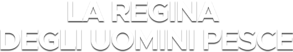 La regina degli uomini pesce - Film Mediaset Infinity