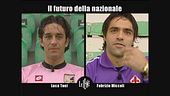 INTERVISTA: Luca Toni e Fabrizio Miccoli