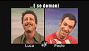 INTERVISTA: Luca e Paolo