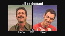 INTERVISTA: Luca e Paolo