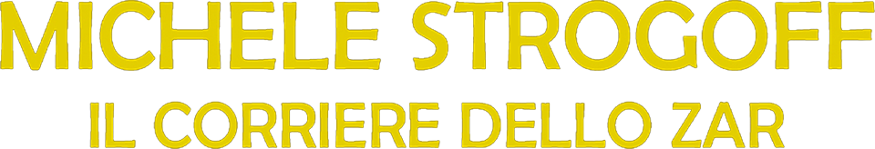 Michele Strogoff - Il corriere dello Zar - Film Mediaset Infinity