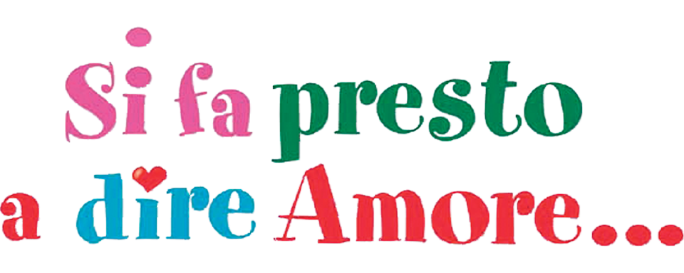 Si fa presto a dire amore - Film Mediaset Infinity