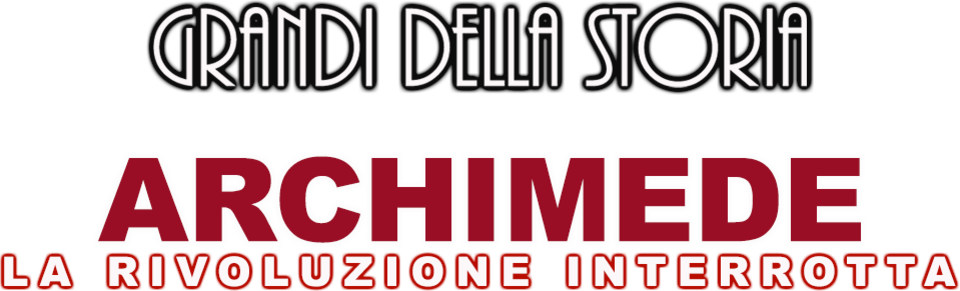 Grandi della storia: Archimede: La rivoluzione interrotta - Film Mediaset Infinity