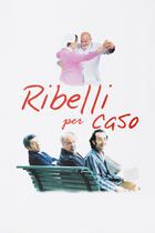 Ribelli per caso