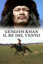 Gengis Khan - Il Re del vento