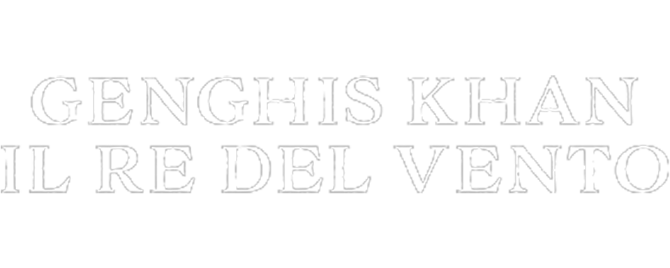 Gengis Khan - Il Re del vento - Film Mediaset Infinity