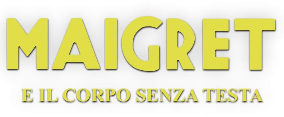 Maigret e il corpo senza testa - Film Mediaset Infinity