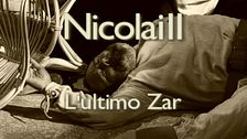 Nicolai II: L'ultimo zar