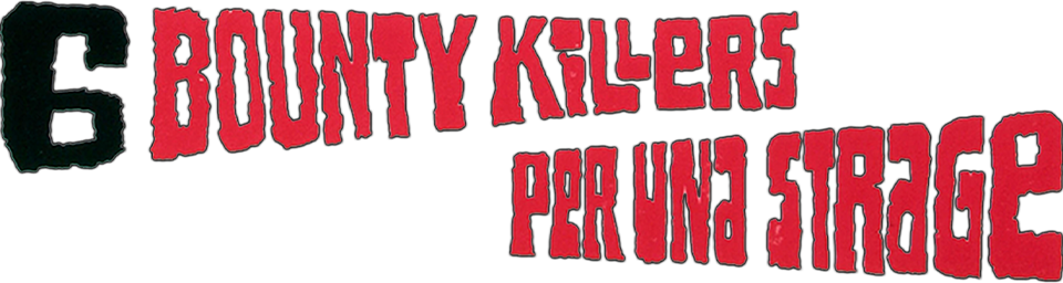 Sei bounty killers per una strage - Film Mediaset Infinity