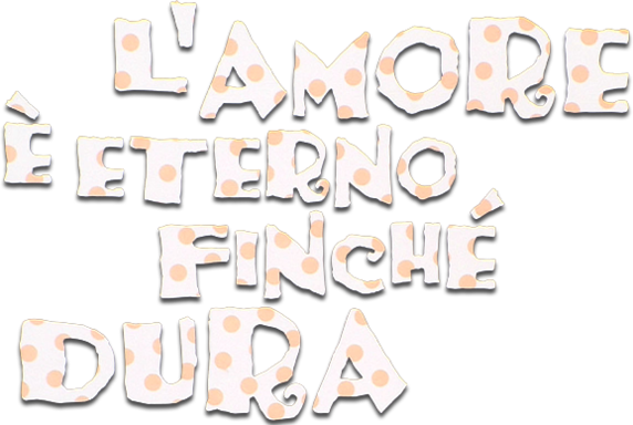 L'amore è eterno finchè dura - Film Mediaset Infinity