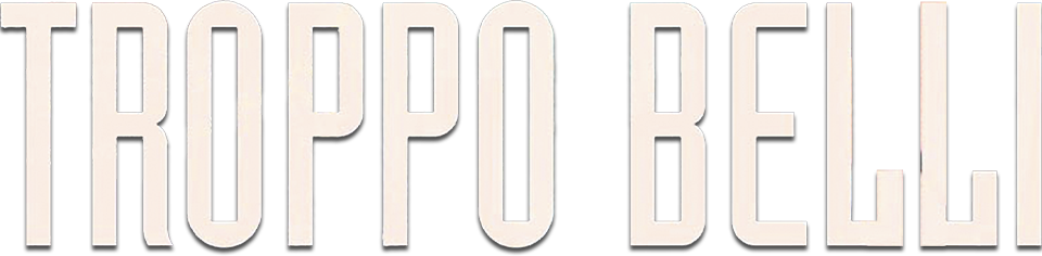 Troppo belli - Film Mediaset Infinity