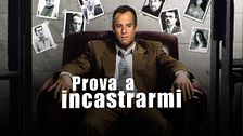 Prova a incastrarmi