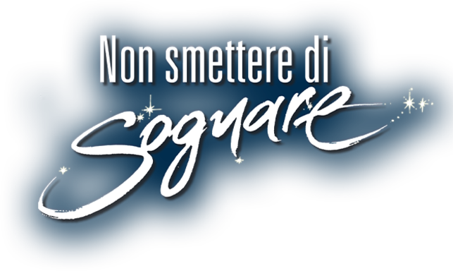 Non smettere di sognare - Film Mediaset Infinity