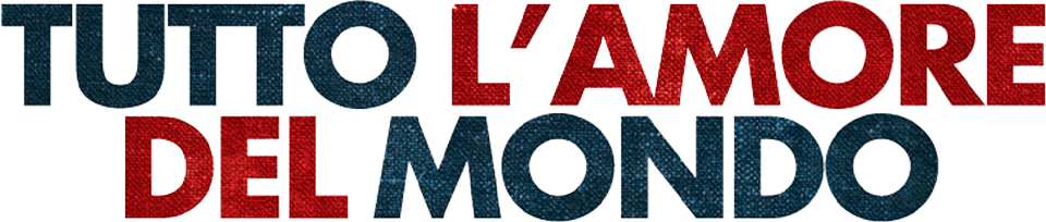 Tutto l'amore del mondo - Film Mediaset Infinity