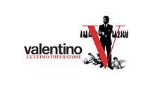 Valentino: l'ultimo imperatore