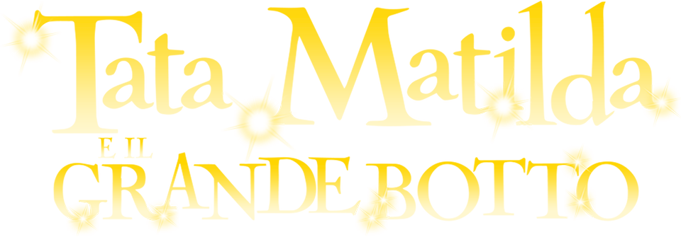 Tata matilda e il grande botto - Film Mediaset Infinity