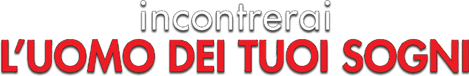 Incontrerai l'uomo dei tuoi sogni - Film Mediaset Infinity
