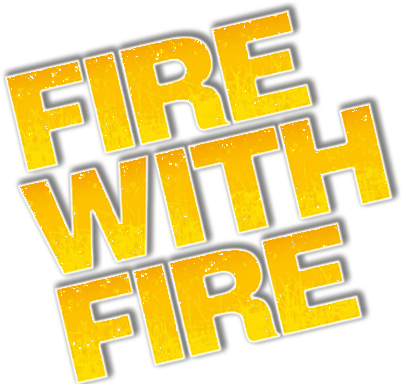 Fire with fire - Film Mediaset Infinity