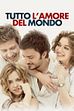 Trailer - Tutto l'amore del mondo