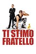 Trailer - Ti stimo fratello