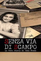 Senza via di scampo - La vera storia di Anna Frank