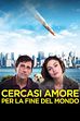 Trailer - Cercasi amore per la fine del mondo