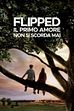 Trailer - Flipped - il primo amore non si scorda mai