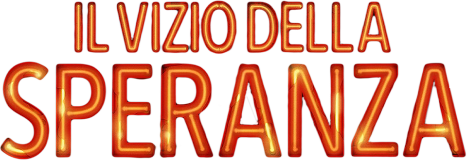 Il vizio della speranza - Film Mediaset Infinity