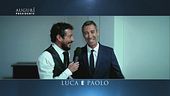 Gli auguri di Luca e Paolo