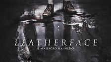 Leatherface - Il massacro ha inizio