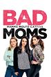 Trailer - Bad moms - mamme molto cattive