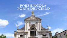 Porziuncola - Porta del cielo