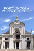 Porziuncola - Porta del cielo
