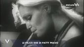 Le pazze idee di Patty Pravo