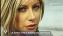 Maddalena Corvaglia, la sua nuova vita