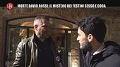 MONTELEONE: Morte David Rossi: Il mistero dei festini sesso e droga