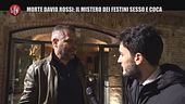 MONTELEONE: Morte David Rossi: Il mistero dei festini sesso e droga