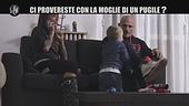DI SARNO: Ci provereste con la moglie di un pugile?