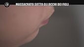 NINA: Massacrato sotto gli occhi dei figli
