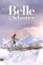 Belle & Sebastien - Amici per sempre