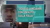 "Dovevo lanciarmi sulla folla"