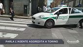 Parla l'agente aggredita a Torino