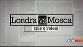Stasera, in seconda serata, Speciale TG5 "Londra VS Mosca"