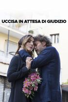 Uccisa in attesa di giudizio