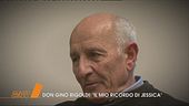 Don Gino Rigoldi:"Il mio ricordo di Jessica"