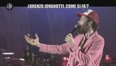 TOFFA e SAVINO: Lorenzo Jovanotti, come si fa?