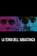 Trailer - La terra dell'abbastanza