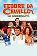Trailer - Febbre da cavallo-la mandrakata